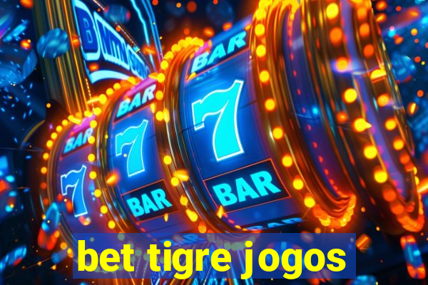 bet tigre jogos